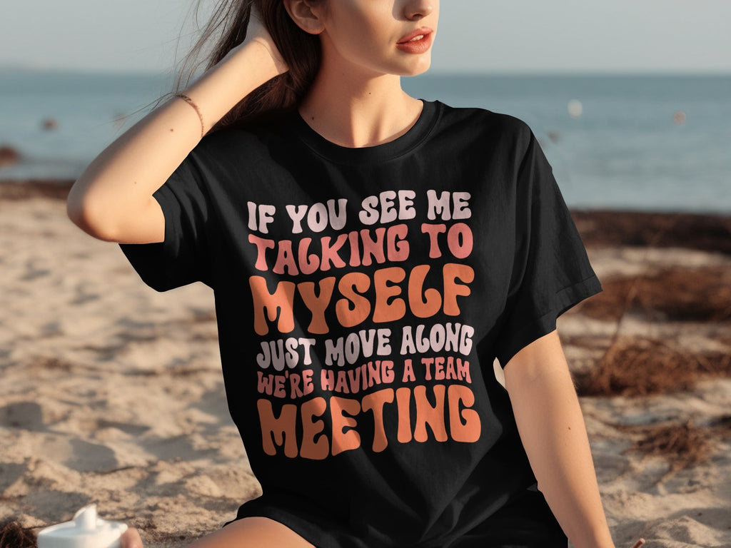 If You See Me Talking To Myself Team Meeting T-Shirts product image 30