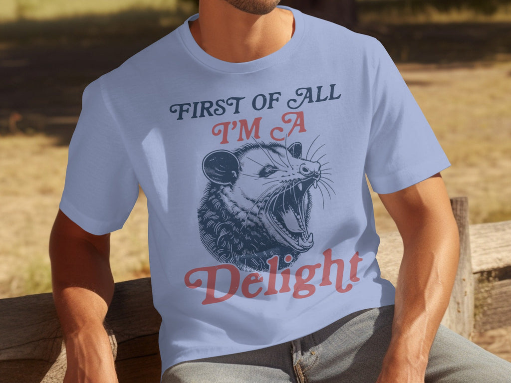First Of All I'm A Delight Funny Opossum Image T-Shirts