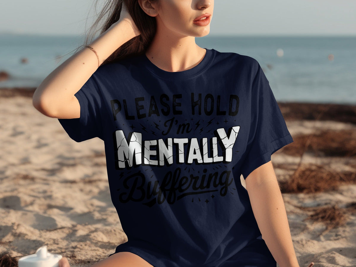 Please Hold I'm Mentally Buffering Funny Graphic T-Shirts product image 8