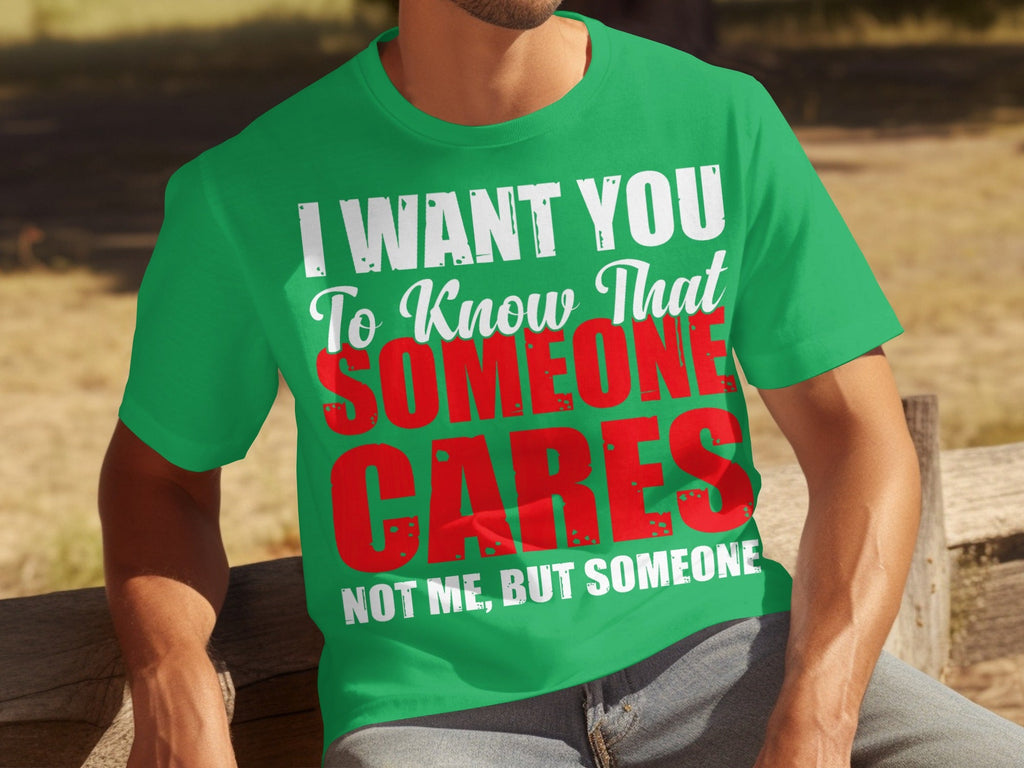 I Want You To Know Someone Cares Funny Sarcastic T-Shirts product image 6