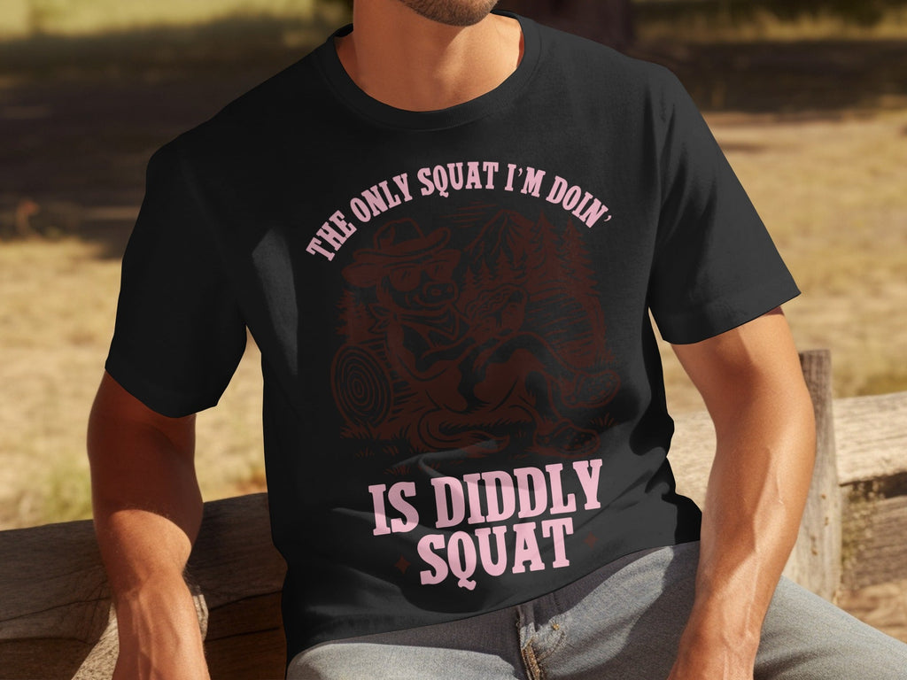 The Only Squat I'm Doing Is Diddly Squat Design T-Shirts