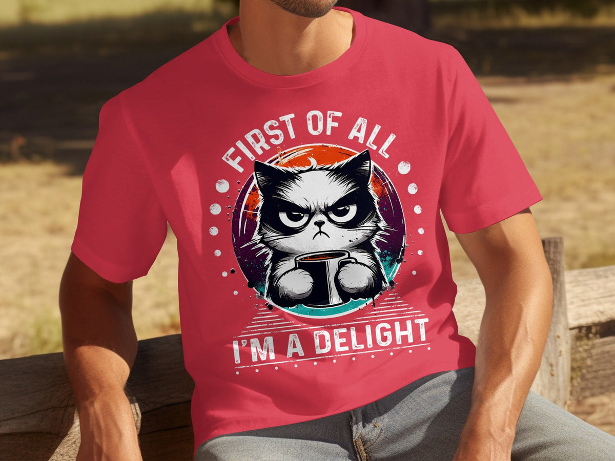 First of All I Am a Delight Angry Cat With Coffee T-Shirts product image 1