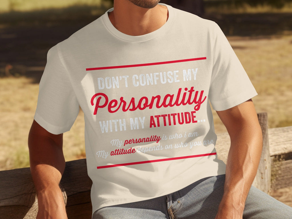 Don't Confuse My Personality With My Attitude T-Shirts product image 7