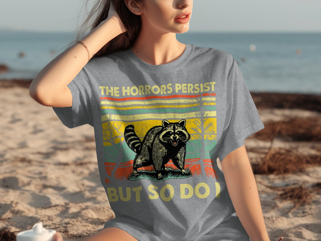 The Horrors Persist But So Do I Raccoon Graphic T-Shirts product image 31