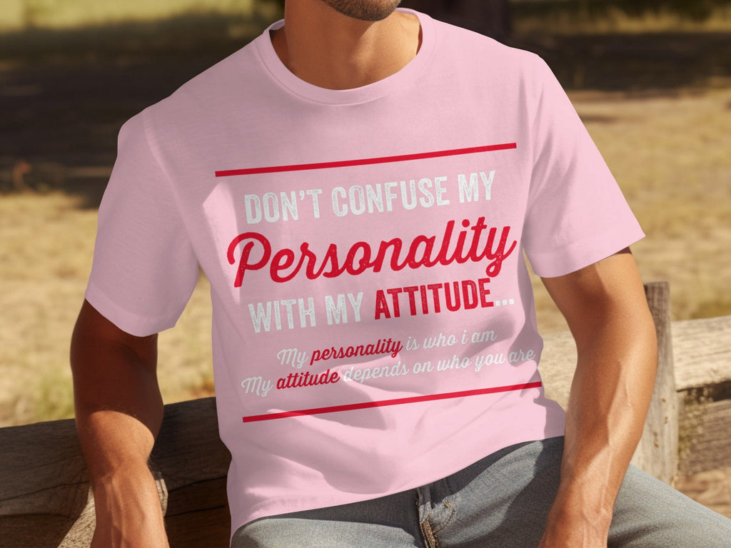 Don't Confuse My Personality With My Attitude T-Shirts product image 12