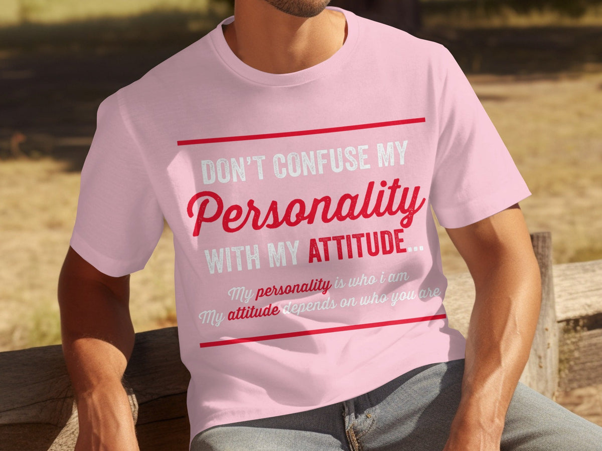 Don't Confuse My Personality With My Attitude T-Shirts product image 12