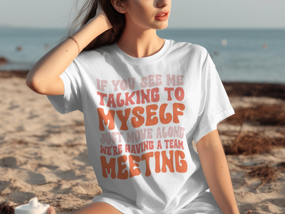 If You See Me Talking To Myself Team Meeting T-Shirts product image 29