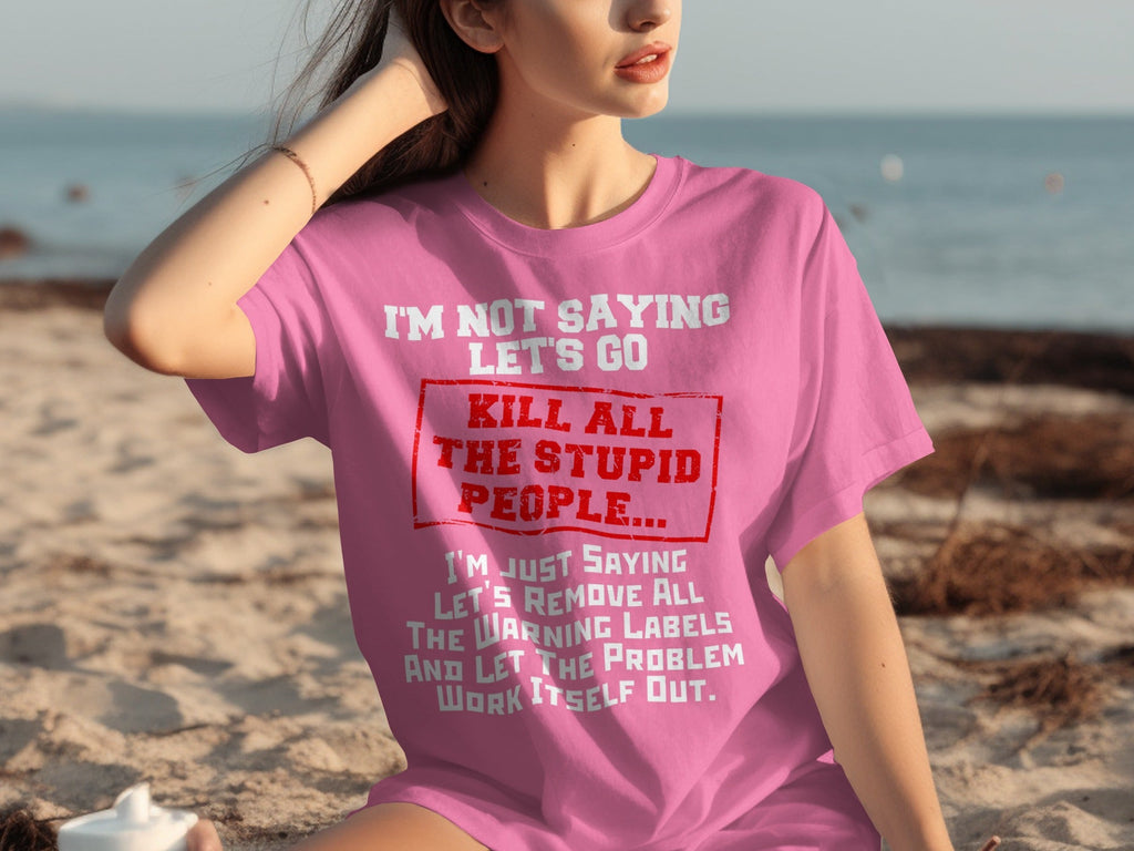 Kill All the Stupid People Graphic Sarcasm Phrase T-Shirts product image 19