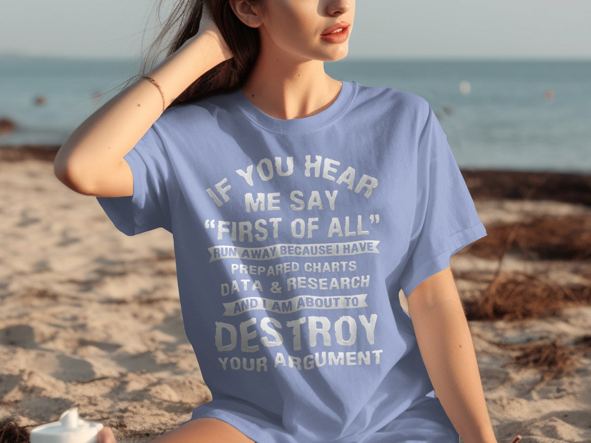 If You Hear Me Say First of All Prepare Charts T-Shirts