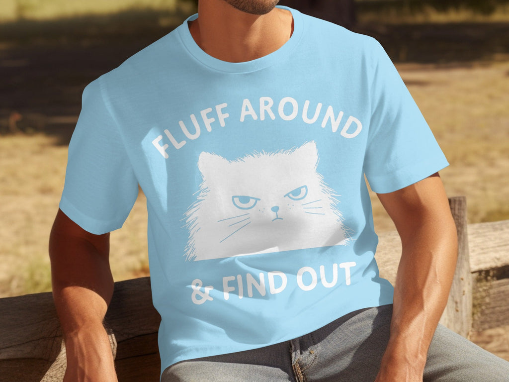 Fluff Around And Find Out Angry Cat Funny Humor T-Shirts