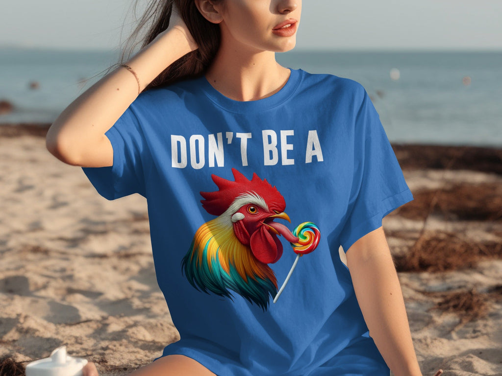Don't Be A Sucker Funny Rooster Licking Lollipop T-Shirts