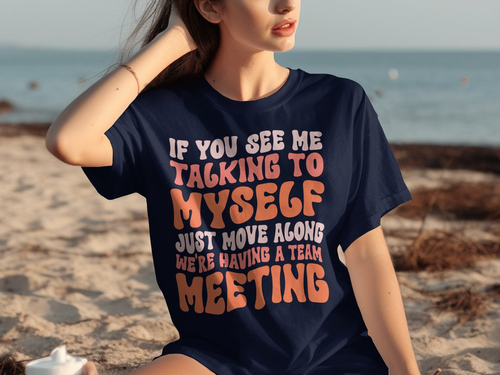 If You See Me Talking To Myself Team Meeting T-Shirts product image 24