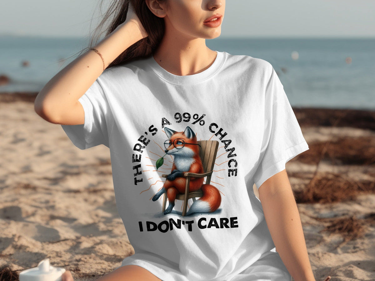There's A 99% Chance I Don't Care Attitude Fox T-Shirts product image 13