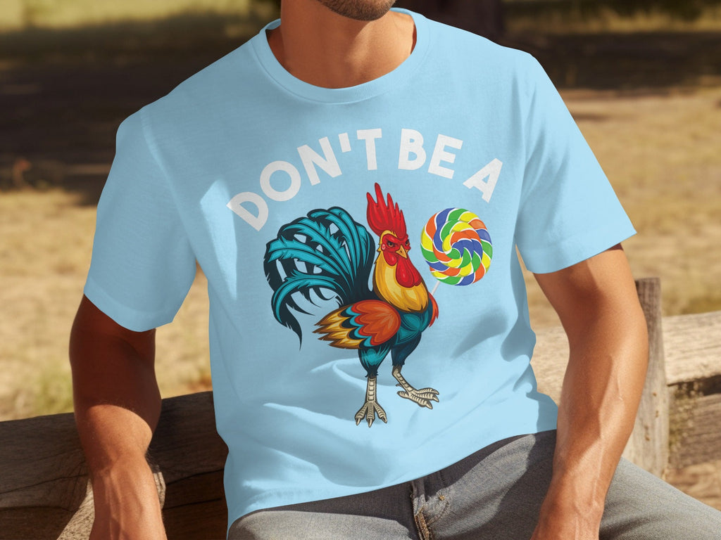 Don't Be a Chicken Rooster With Lollipop Graphic T-Shirts product image 8