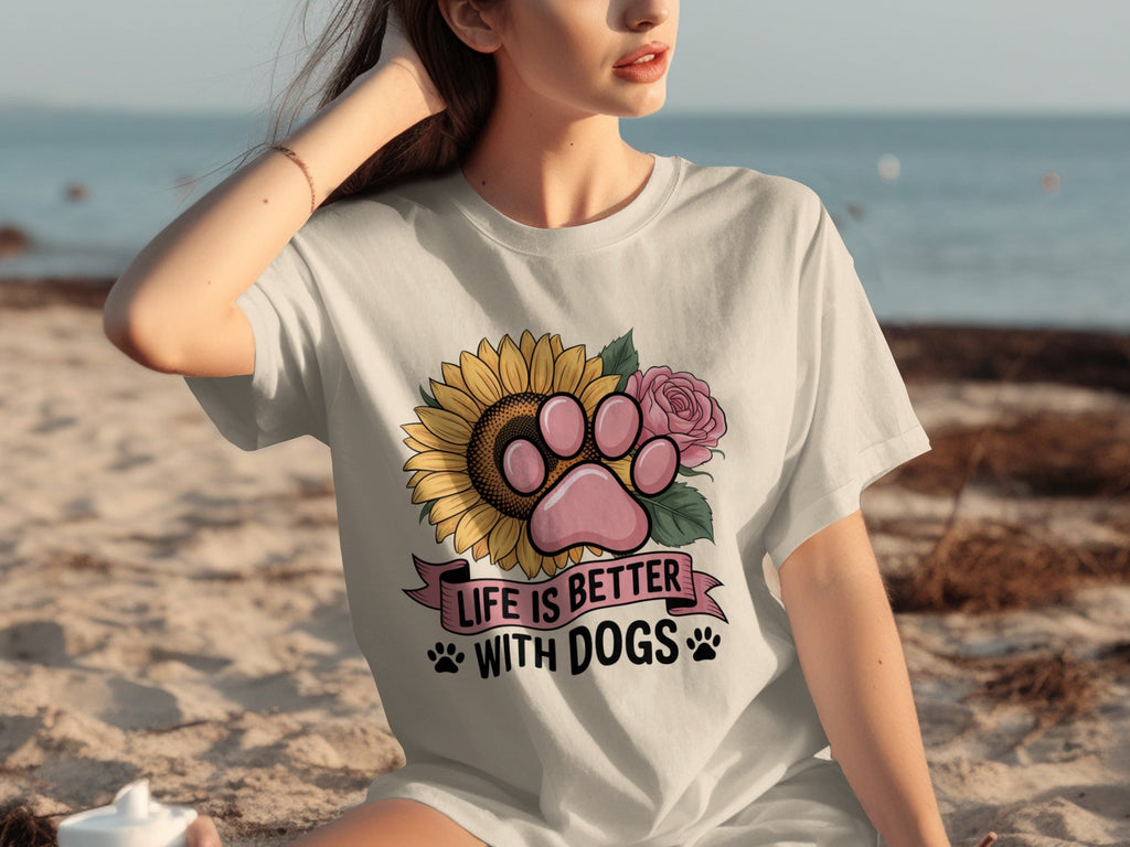 Life Is Better With Dogs Flowers and Paws T-Shirts