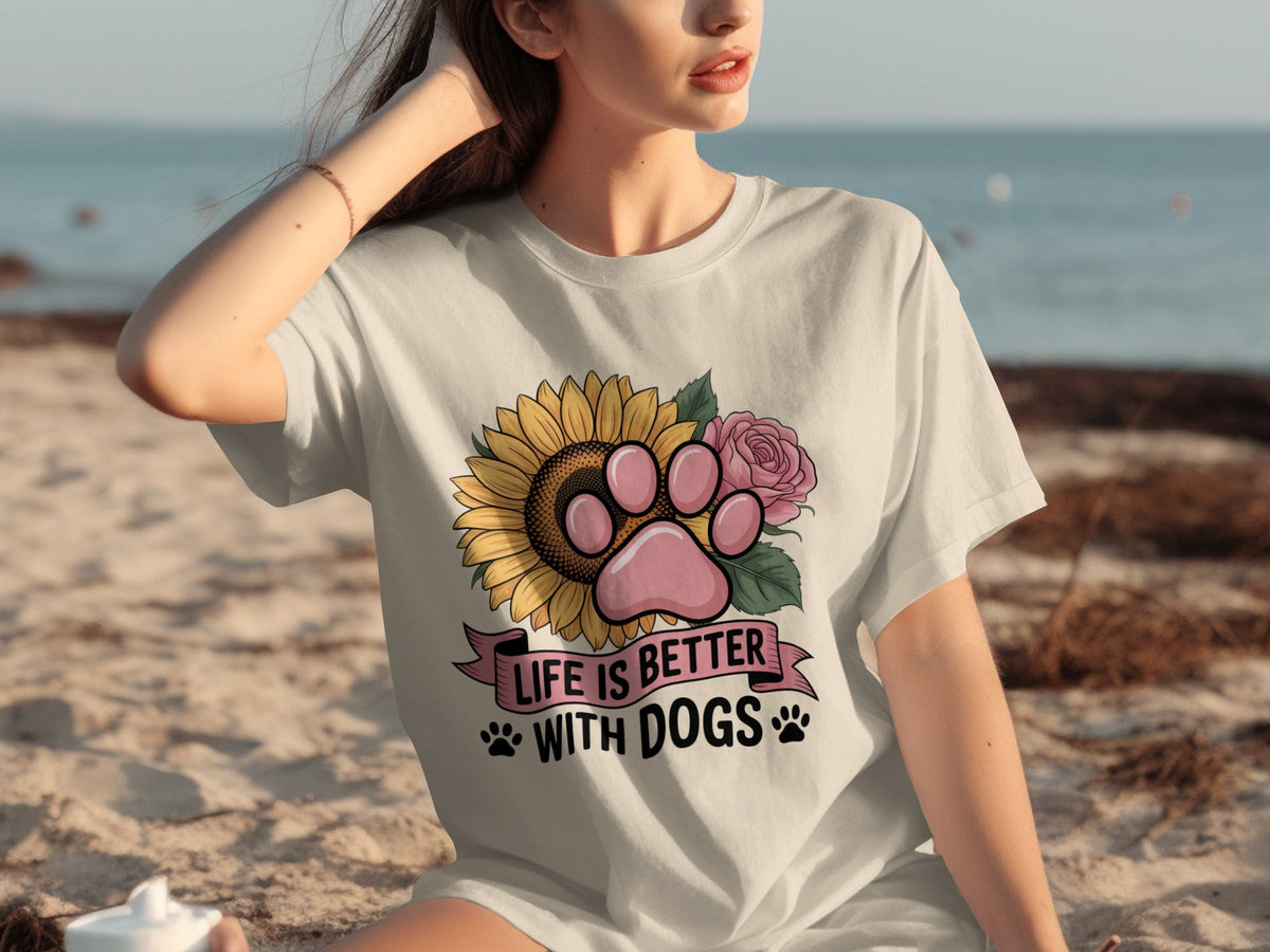 Life Is Better With Dogs Flowers and Paws T-Shirts
