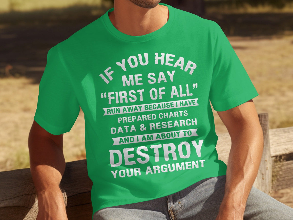 If You Hear Me Say First of All Prepare Charts T-Shirts