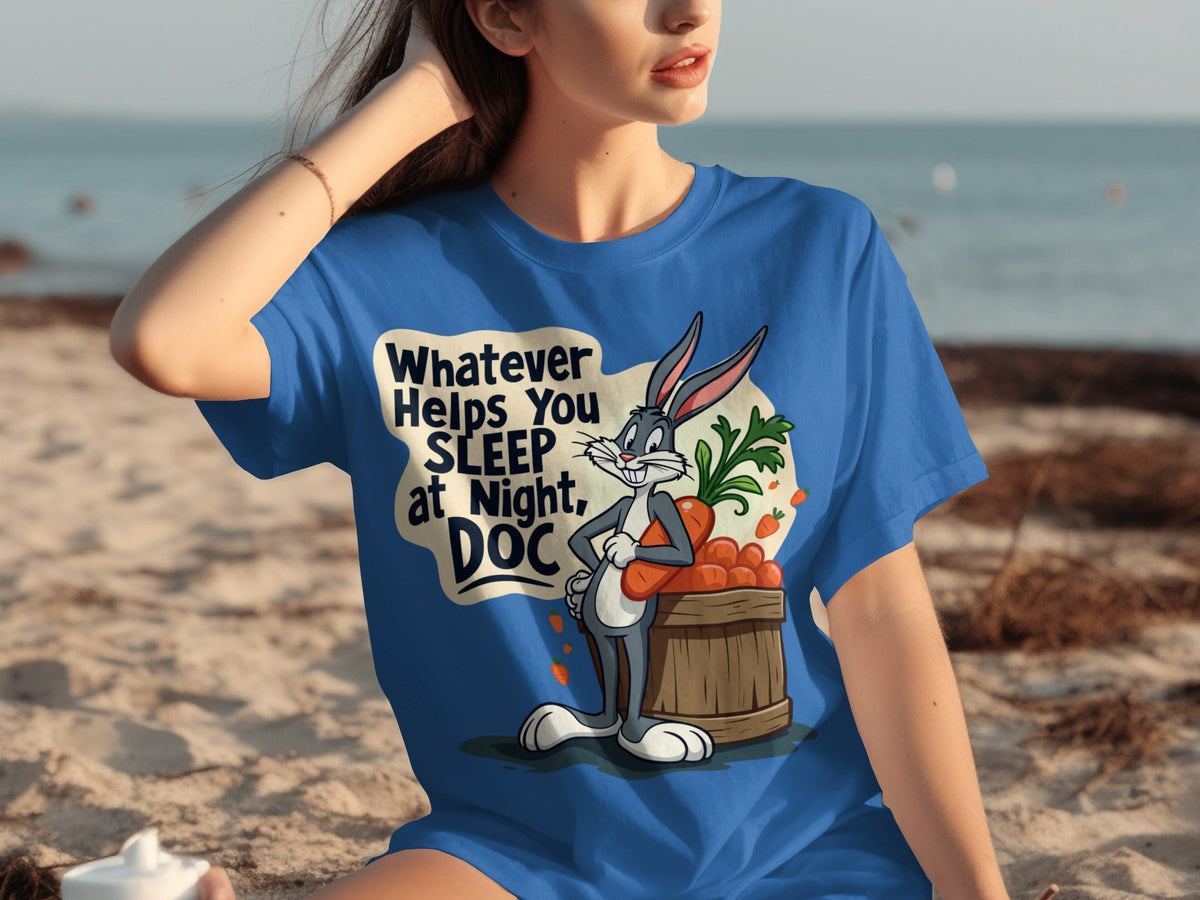 Whatever Helps You Sleep At Night Doc Carrots T-Shirts