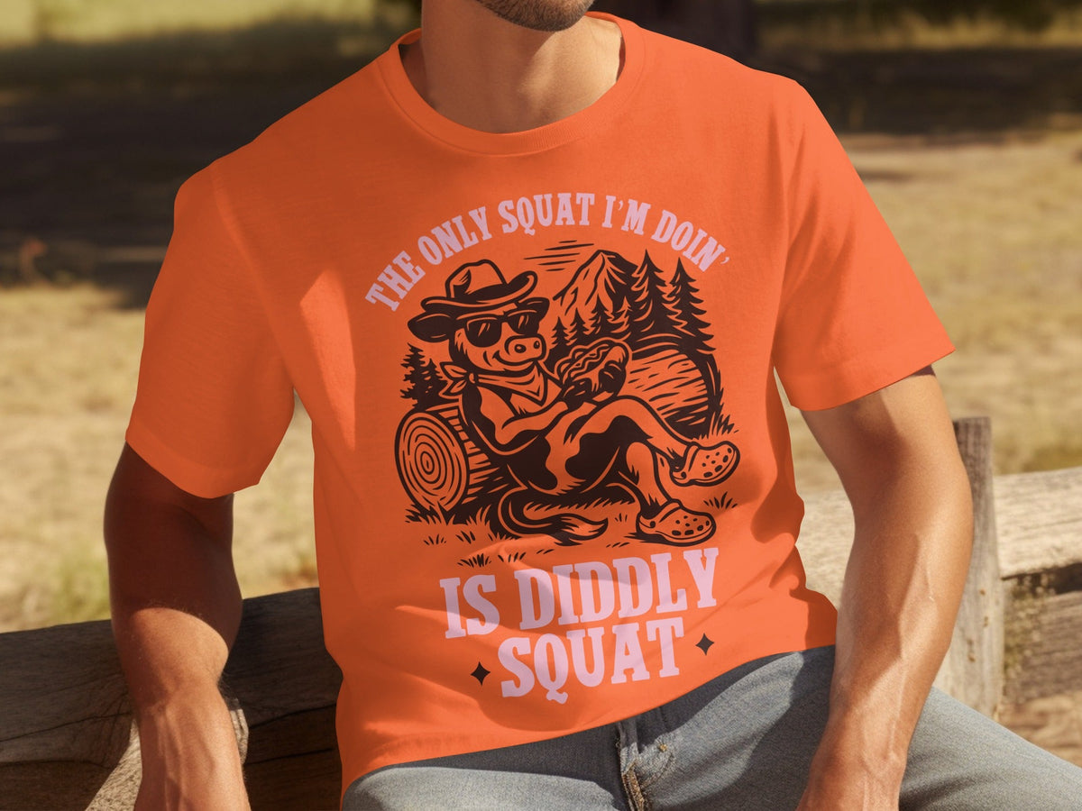 The Only Squat I'm Doing Is Diddly Squat Design T-Shirts