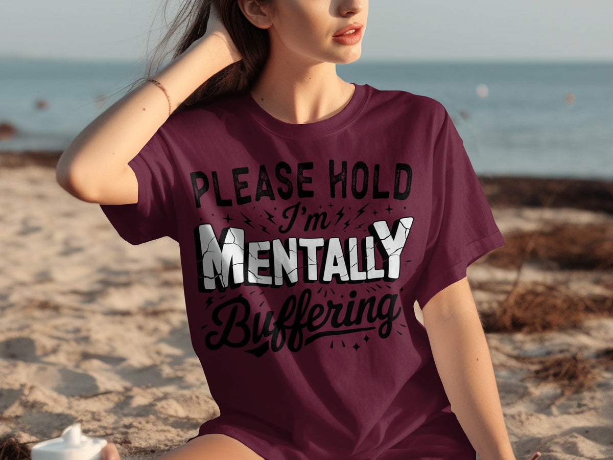 Please Hold I'm Mentally Buffering Funny Graphic T-Shirts product image 10