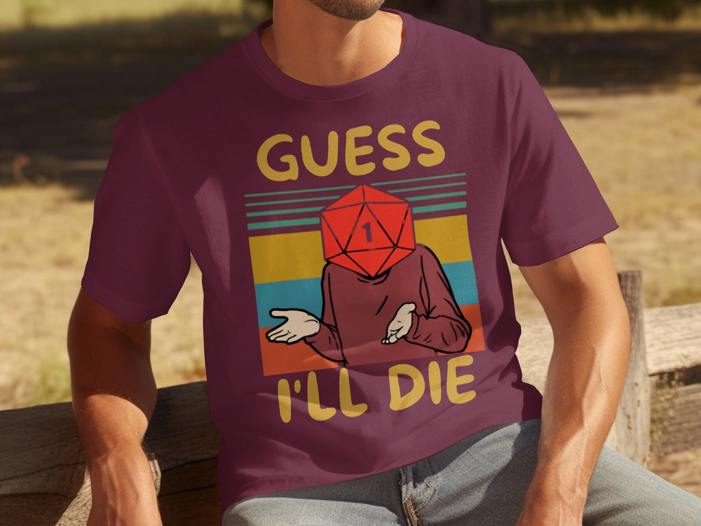 Guess I Will Die D20 Dice Retro Style Gaming Funny T-Shirts