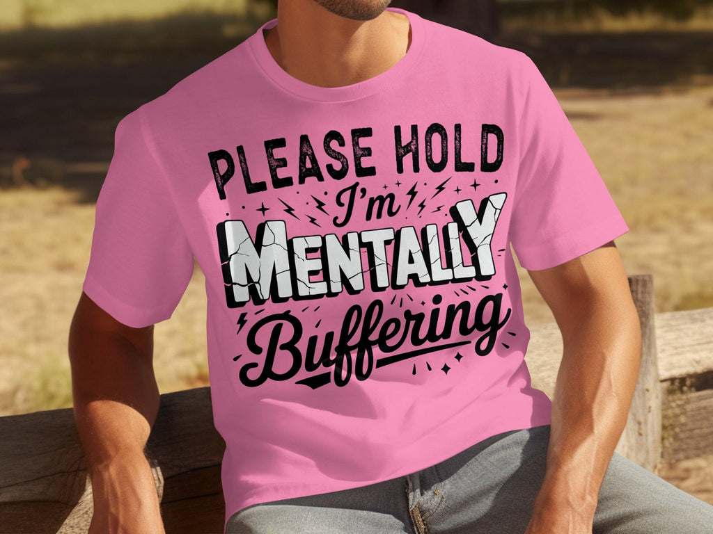 Please Hold I'm Mentally Buffering Funny Graphic T-Shirts product image 18