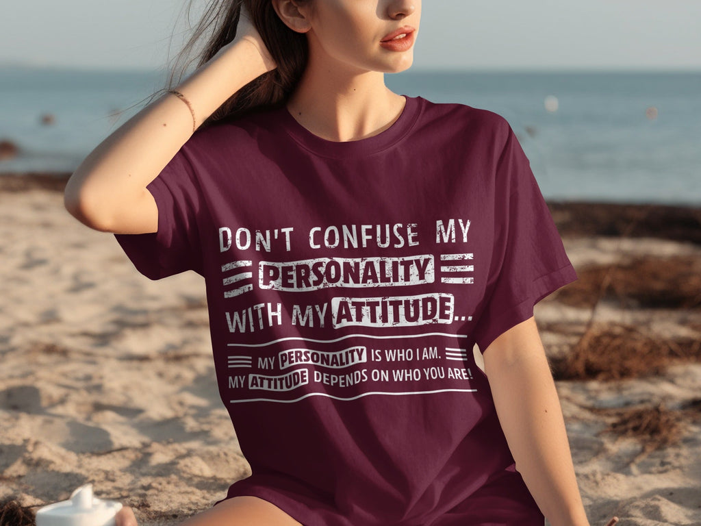 Don't Confuse My Personality With My Attitude T-Shirts product image 26