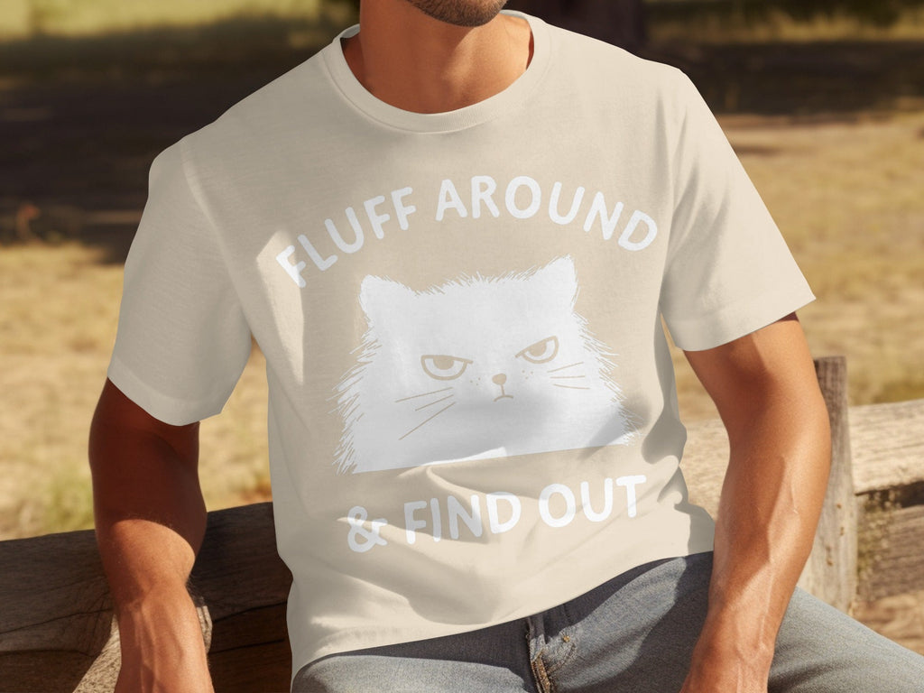 Fluff Around And Find Out Angry Cat Funny Humor T-Shirts