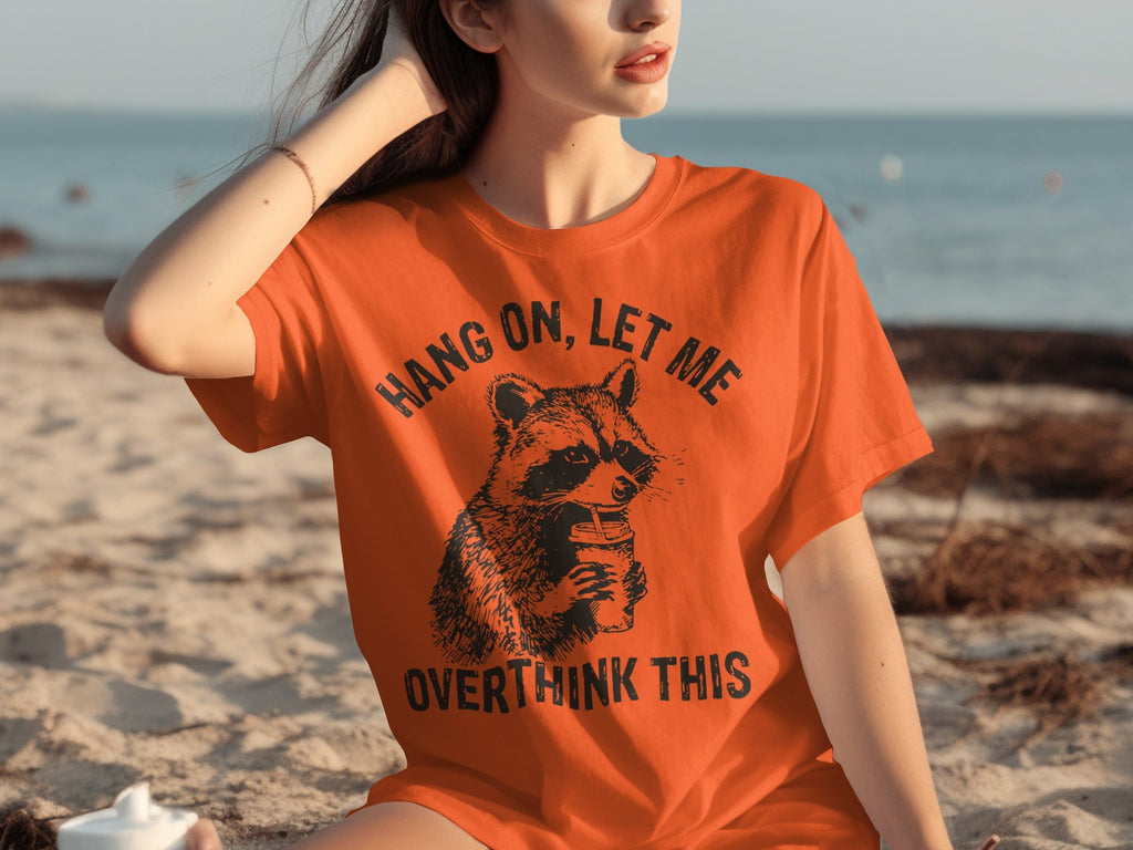 Hang On Let Me Overthink This Racoon Graphic T-Shirts