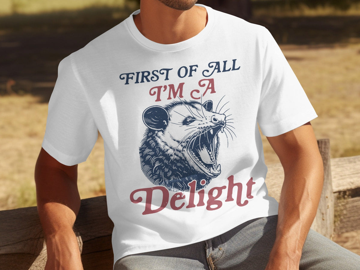 First Of All I'm A Delight Funny Opossum Image T-Shirts