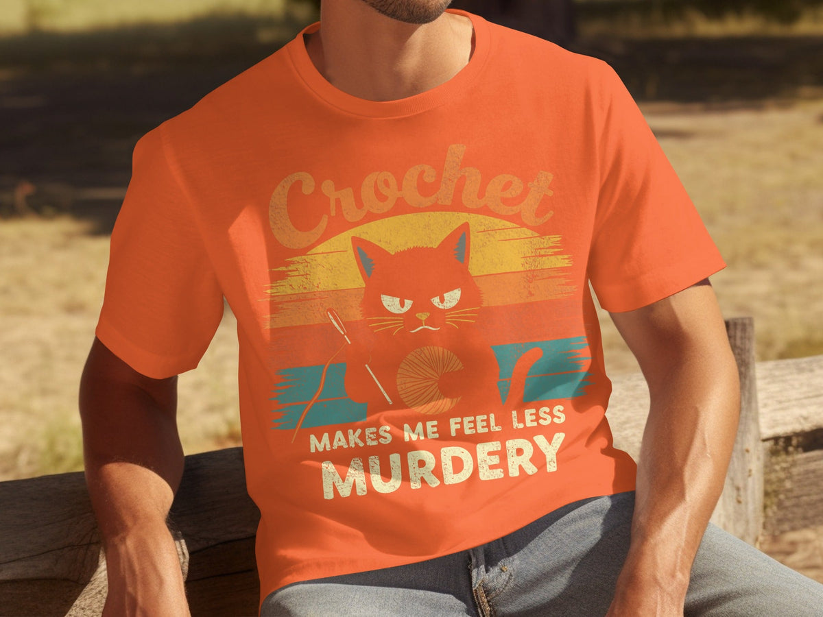 Crochet Makes Me Feel Less Murdery Funny Cat Graphic T-Shirts