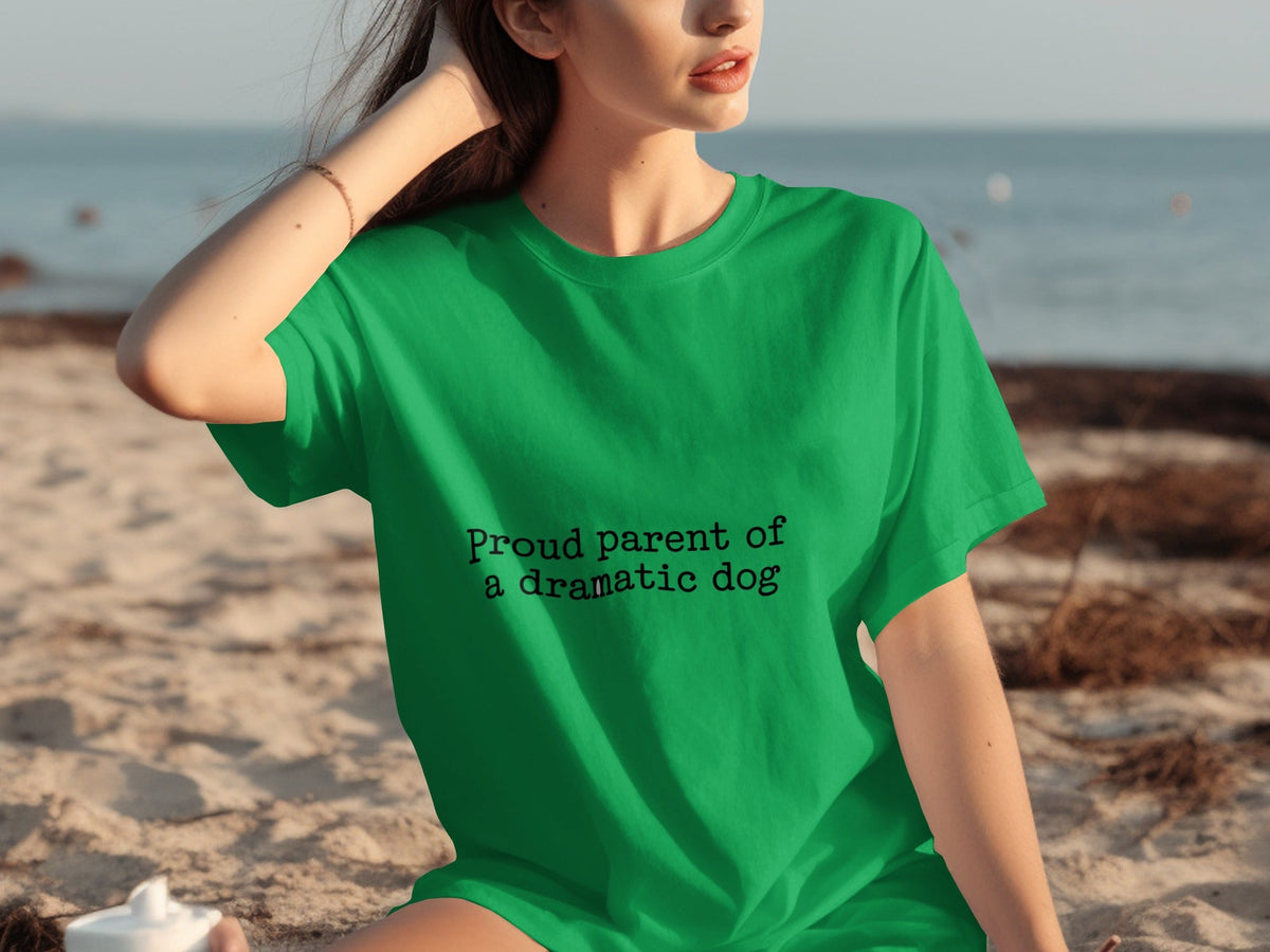 Proud Parent Of A Dramatic Dog Pet Lover Funny T-Shirts