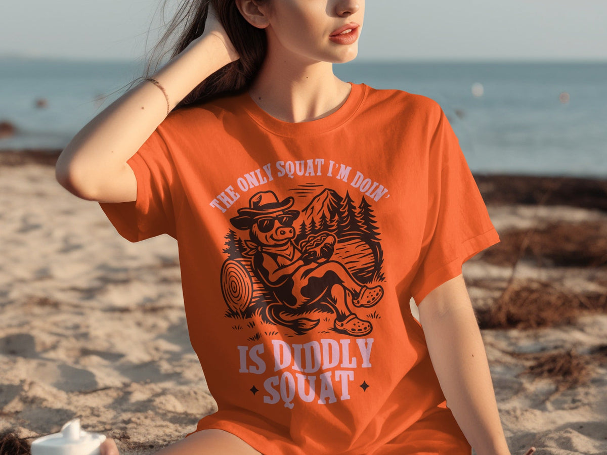 The Only Squat I'm Doing Is Diddly Squat Design T-Shirts