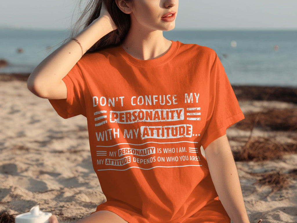 Don't Confuse My Personality With My Attitude T-Shirts product image 20