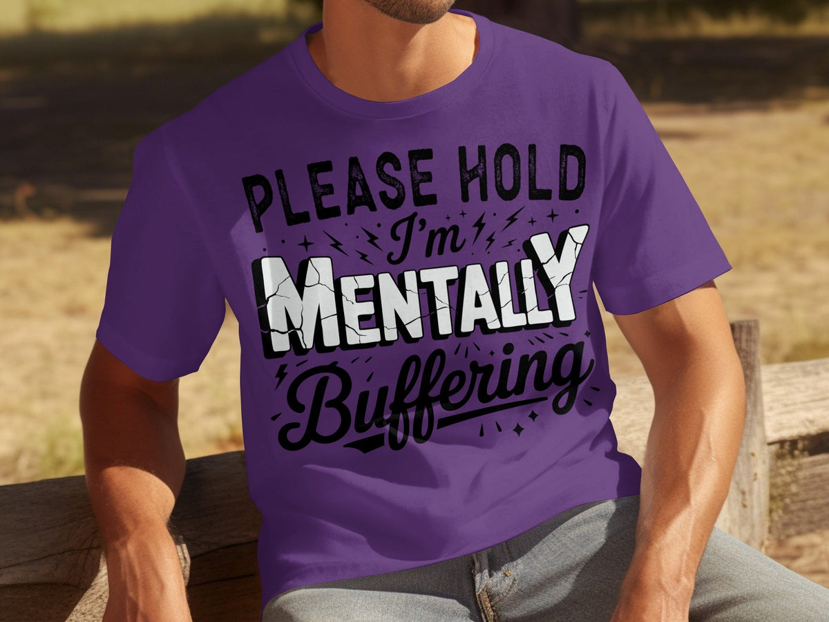 Please Hold I'm Mentally Buffering Funny Graphic T-Shirts product image 25