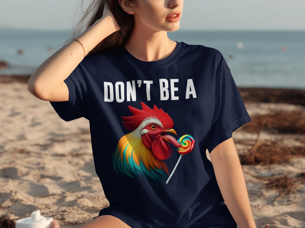 Don't Be A Sucker Funny Rooster Licking Lollipop T-Shirts