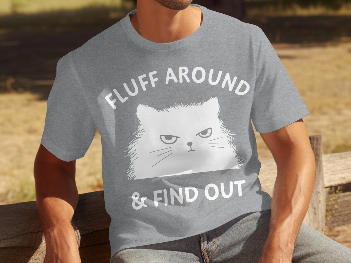 Fluff Around And Find Out Angry Cat Funny Humor T-Shirts
