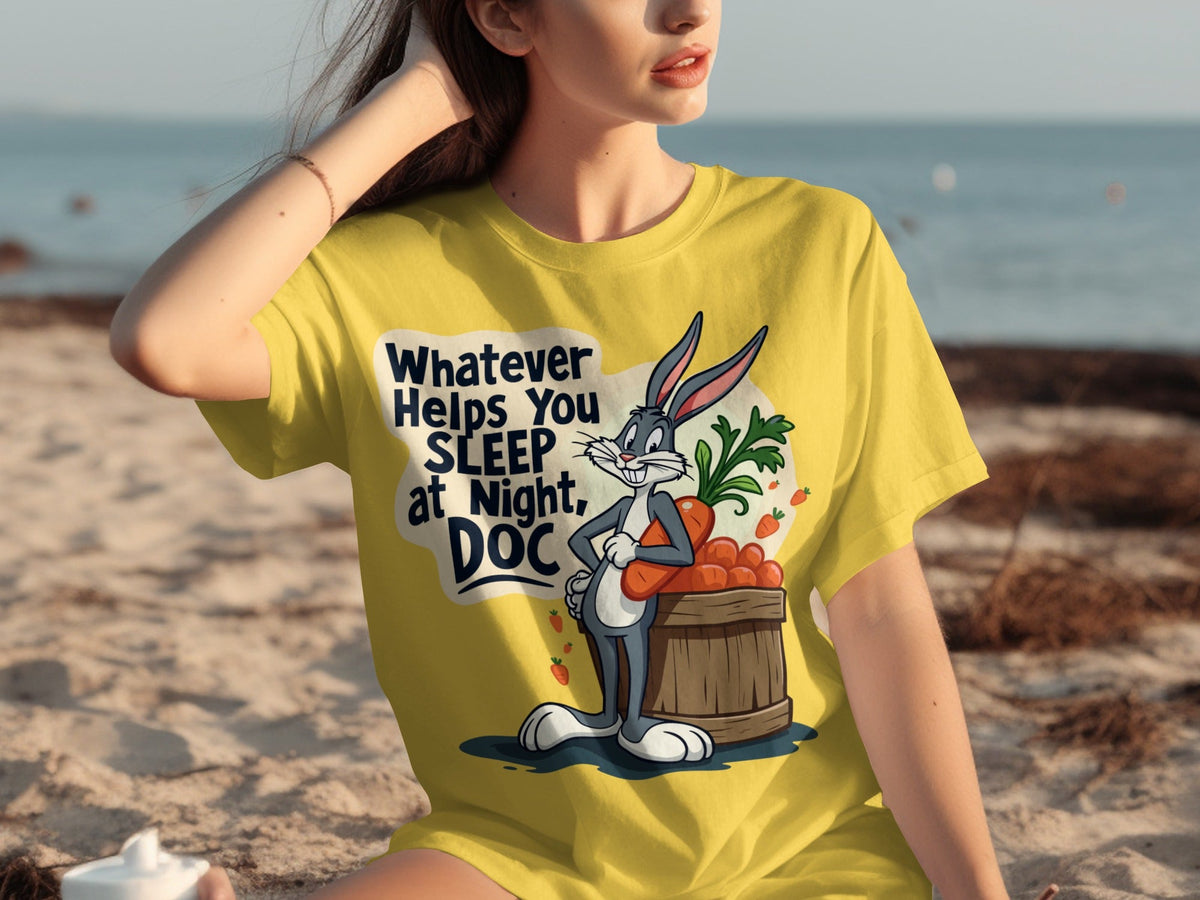 Whatever Helps You Sleep At Night Doc Carrots T-Shirts