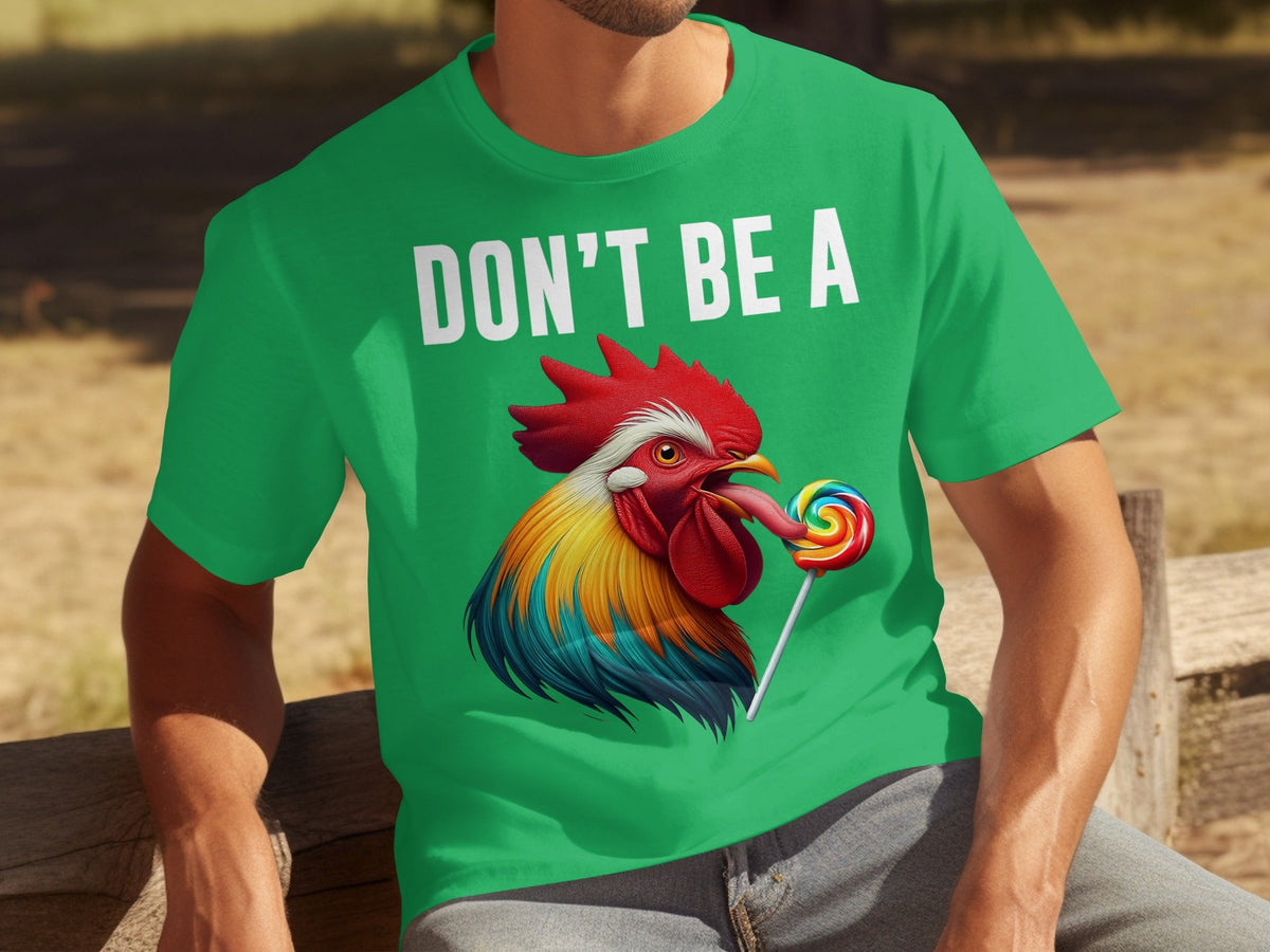 Don't Be A Sucker Funny Rooster Licking Lollipop T-Shirts