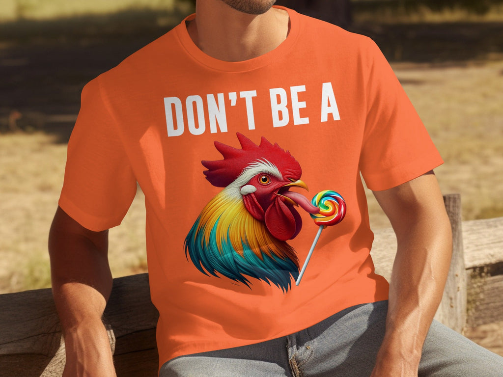 Don't Be A Sucker Funny Rooster Licking Lollipop T-Shirts