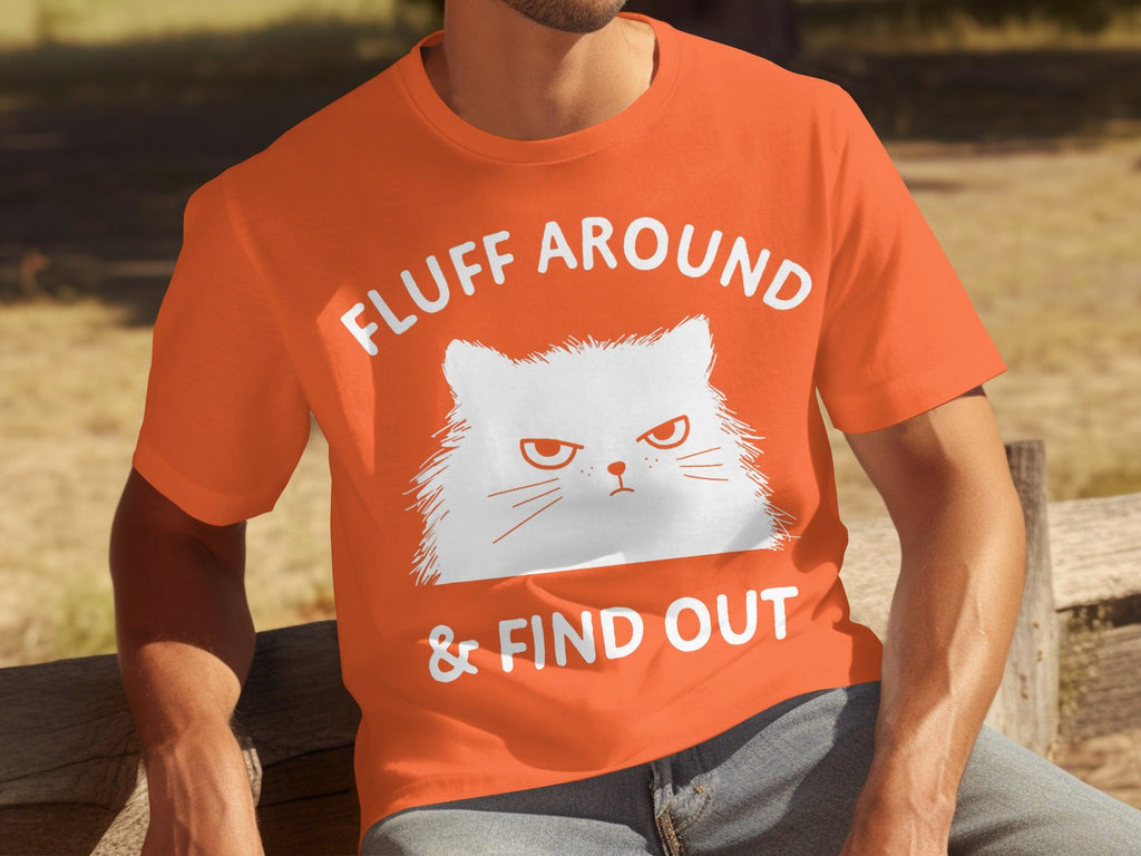 Fluff Around And Find Out Angry Cat Funny Humor T-Shirts