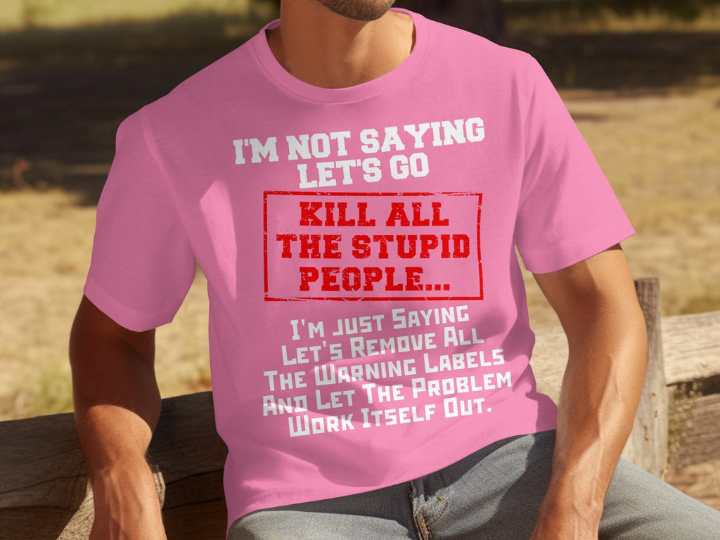 Kill All the Stupid People Graphic Sarcasm Phrase T-Shirts product image 1