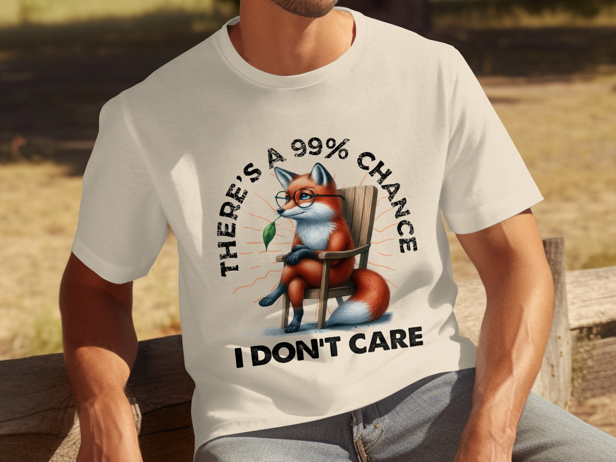 There's A 99% Chance I Don't Care Attitude Fox T-Shirts product image 22