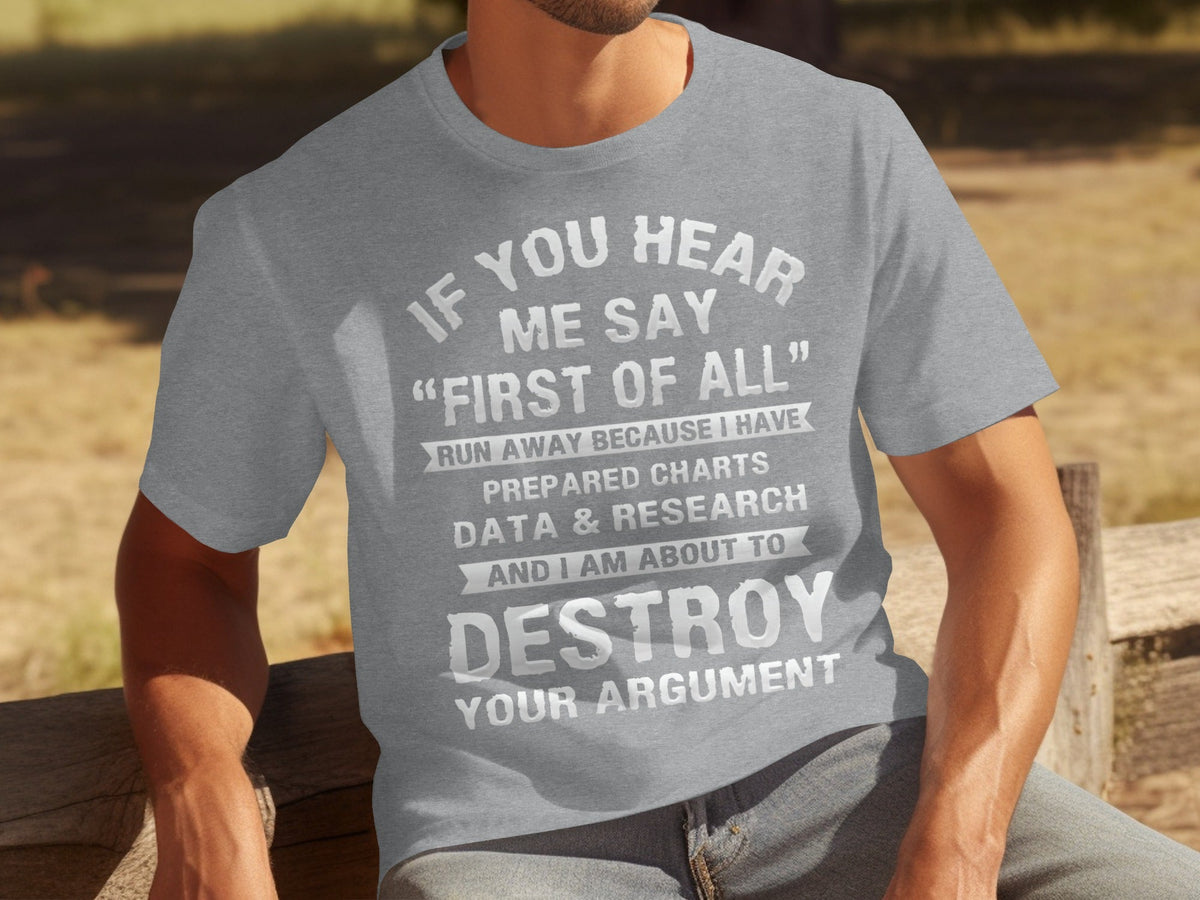 If You Hear Me Say First of All Prepare Charts T-Shirts