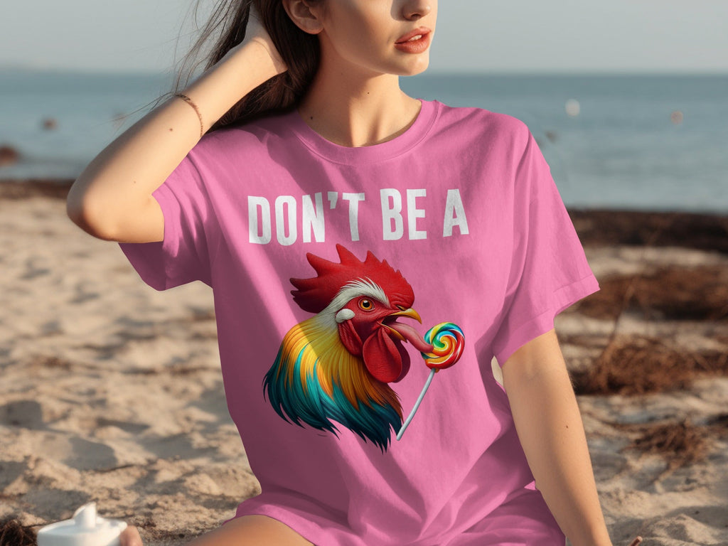 Don't Be A Sucker Funny Rooster Licking Lollipop T-Shirts