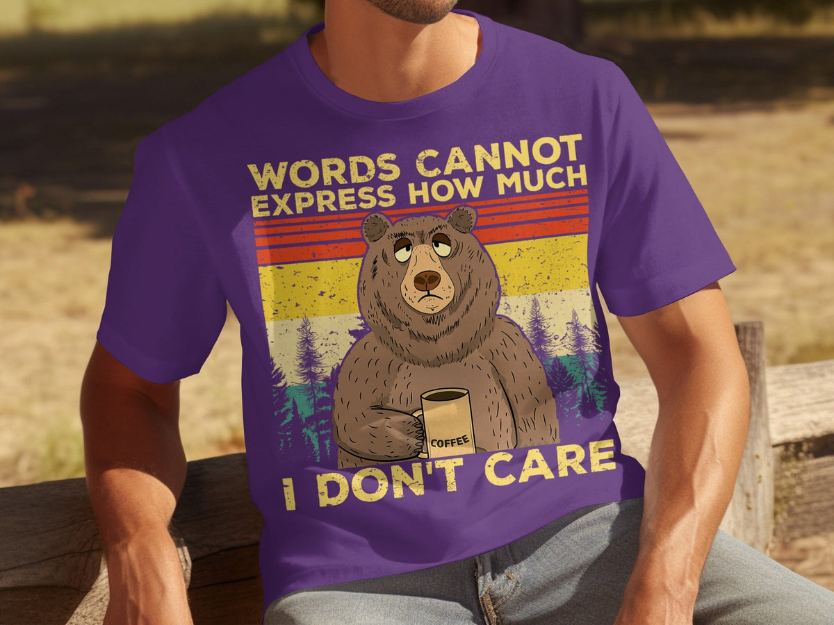 Coffee Bear Words Cannot Express I Don't Care T-Shirts