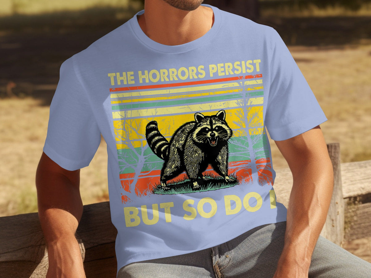 The Horrors Persist But So Do I Raccoon Graphic T-Shirts product image 13