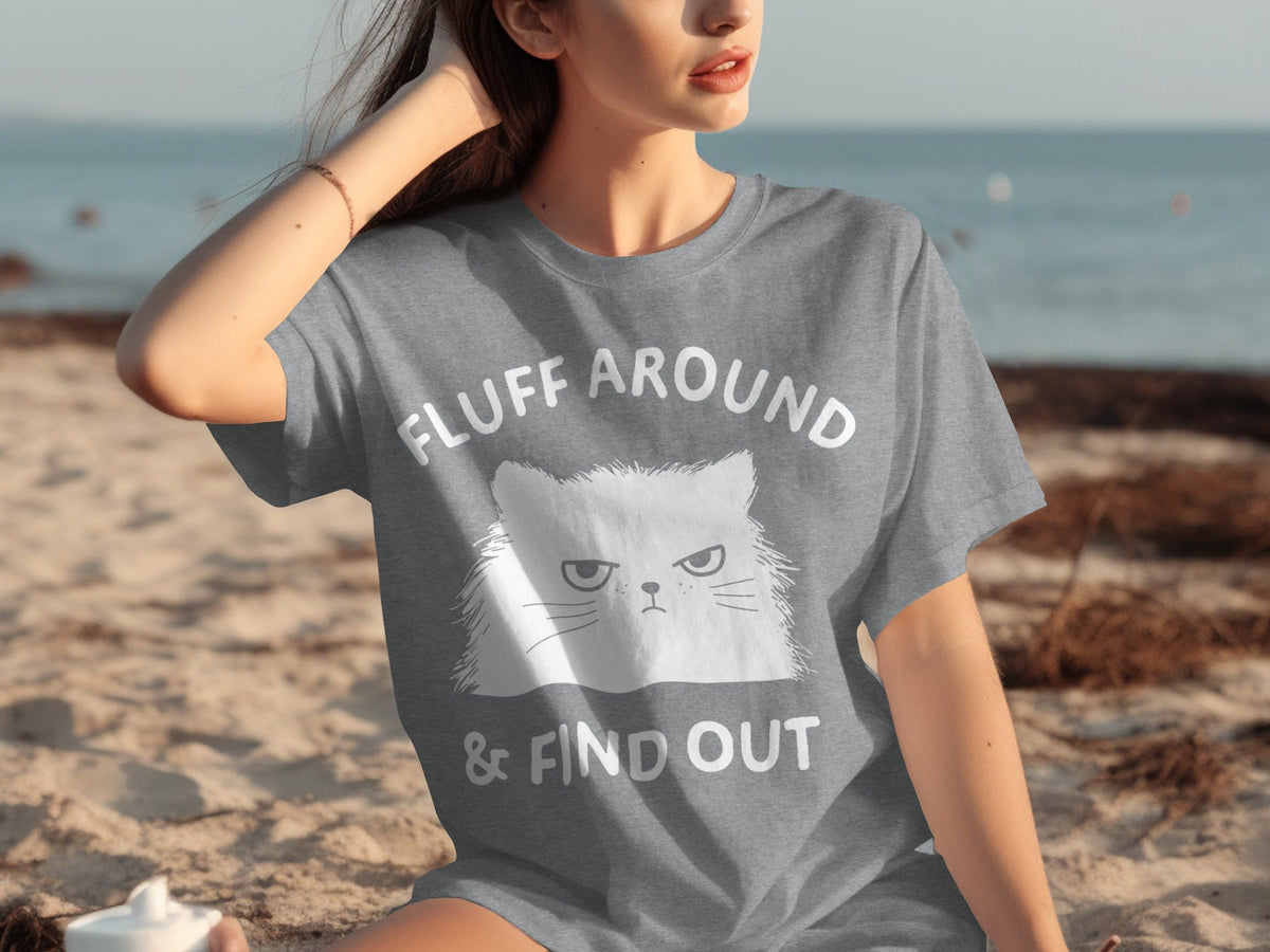 Fluff Around And Find Out Angry Cat Funny Humor T-Shirts