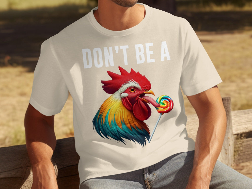 Don't Be A Sucker Funny Rooster Licking Lollipop T-Shirts