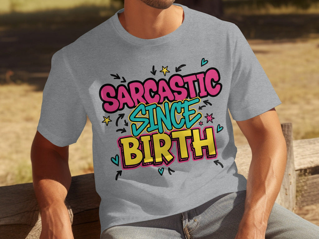 Sarcastic Since Birth Funny Cute Graphic Design T-Shirts product image 30